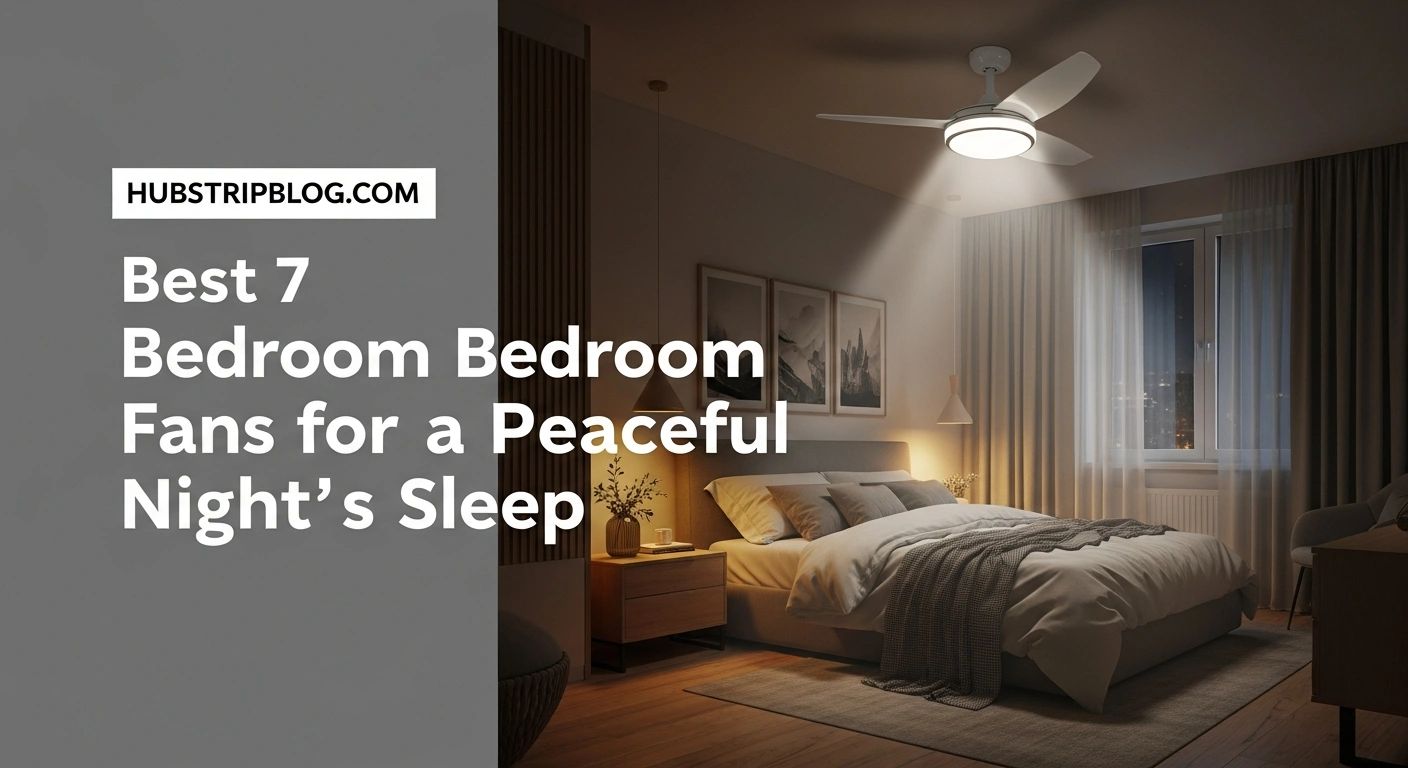 Best 7 Quiet Bedroom Ceiling Fans for a Peaceful Night’s Sleep