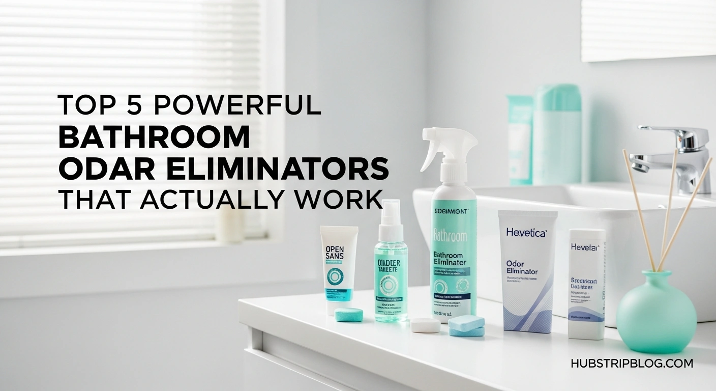 Top 5 Powerful Bathroom Odor